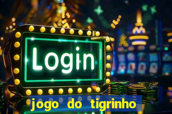 jogo do tigrinho pagando muito