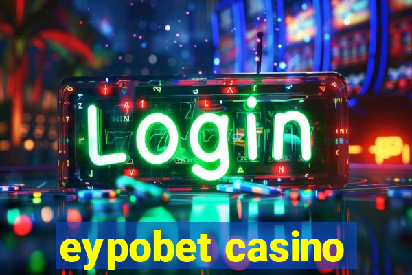 eypobet casino