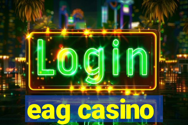 eag casino