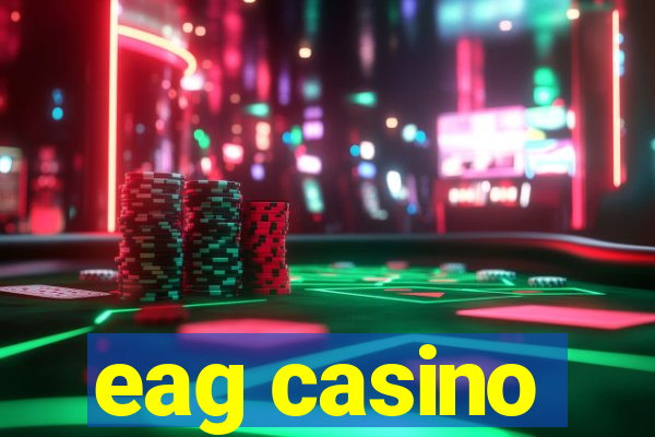 eag casino