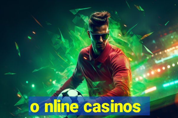 o nline casinos