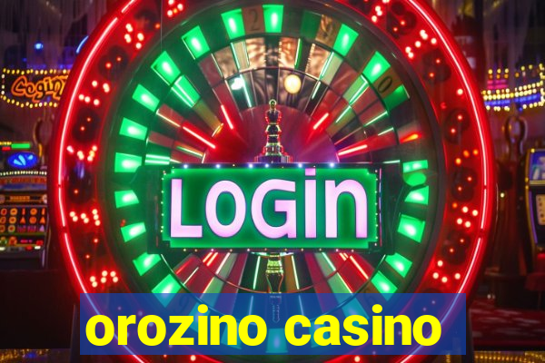 orozino casino