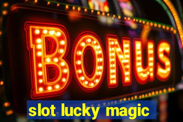 slot lucky magic