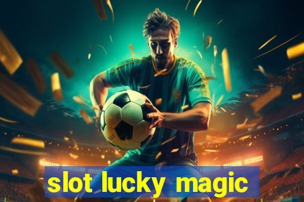 slot lucky magic