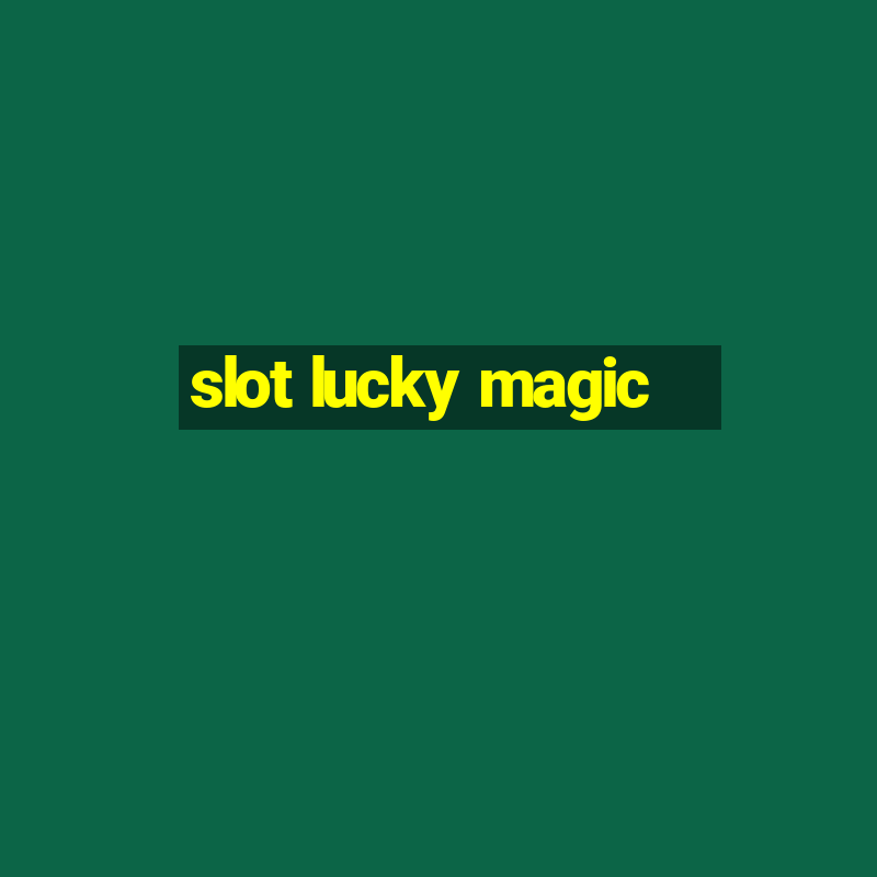 slot lucky magic