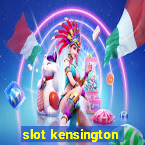 slot kensington