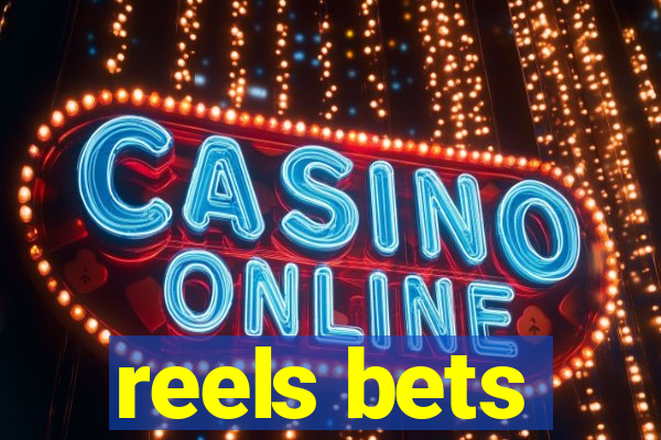 reels bets