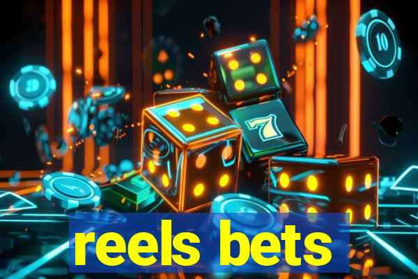 reels bets