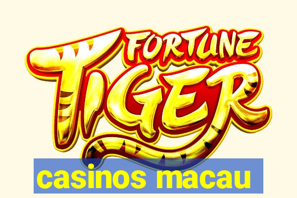 casinos macau