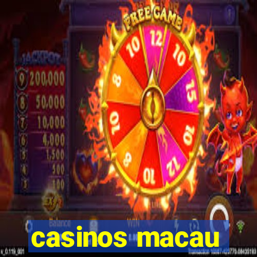 casinos macau