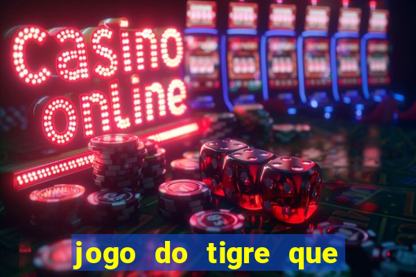 jogo do tigre que horas paga