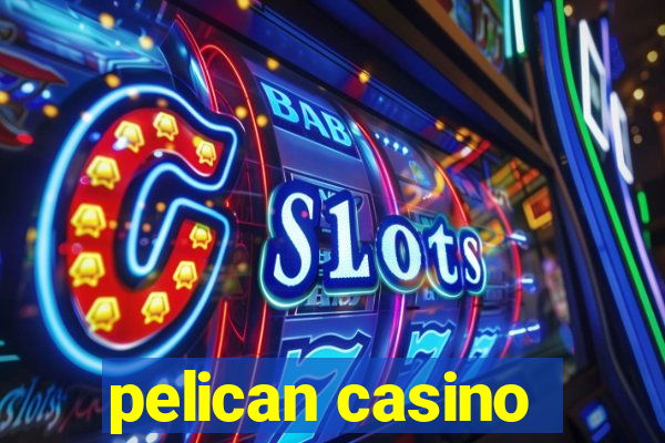 pelican casino