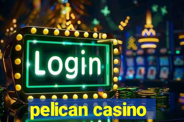 pelican casino