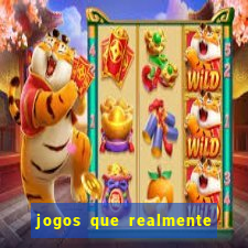 jogos que realmente paga dinheiro de verdade