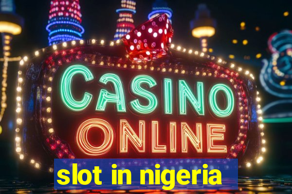 slot in nigeria