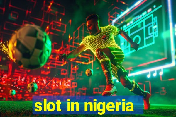 slot in nigeria