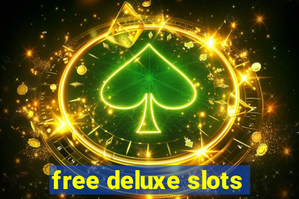 free deluxe slots