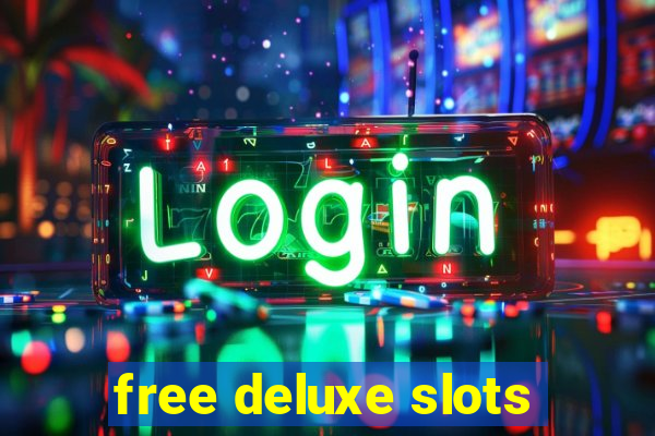 free deluxe slots