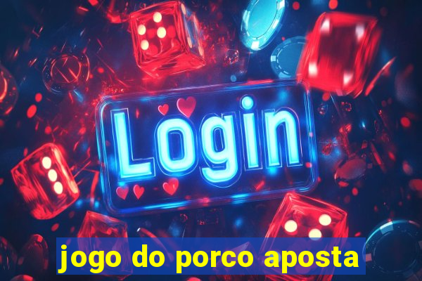 jogo do porco aposta