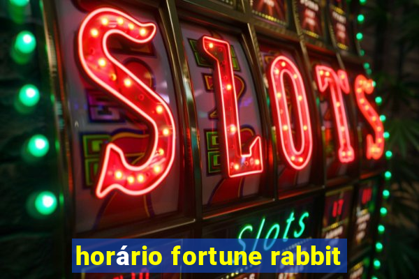 horário fortune rabbit