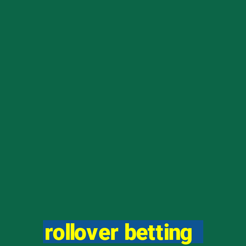 rollover betting