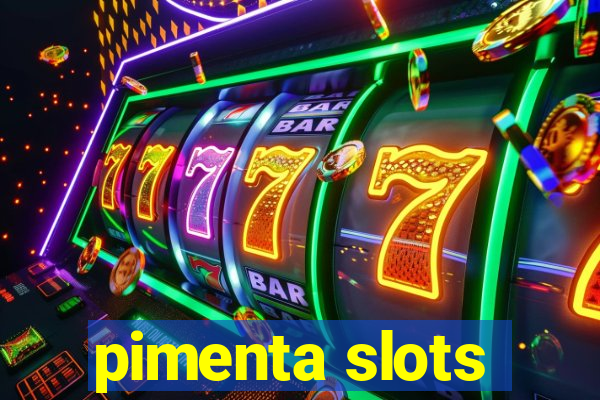 pimenta slots