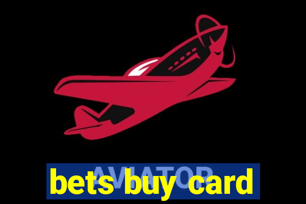 bets buy card