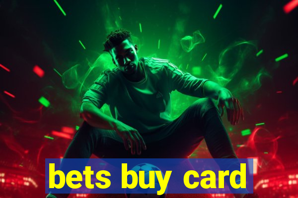 bets buy card