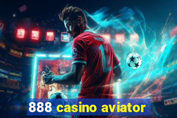 888 casino aviator