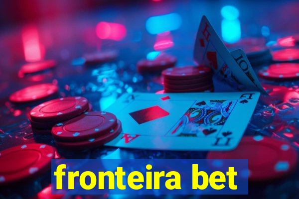 fronteira bet