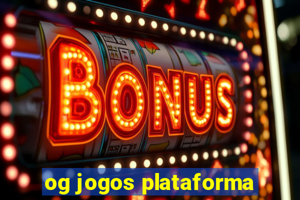 og jogos plataforma