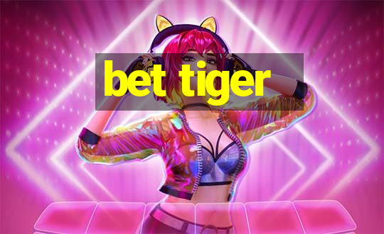 bet tiger