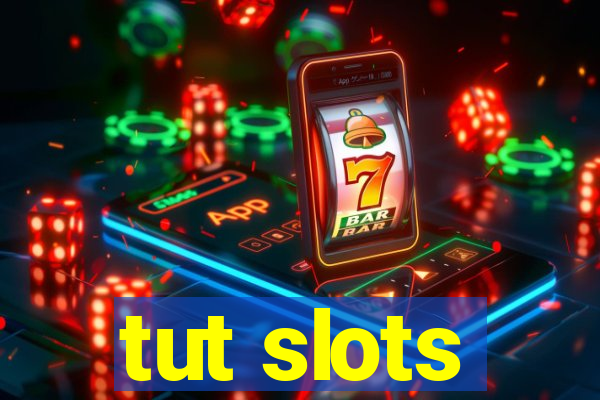 tut slots