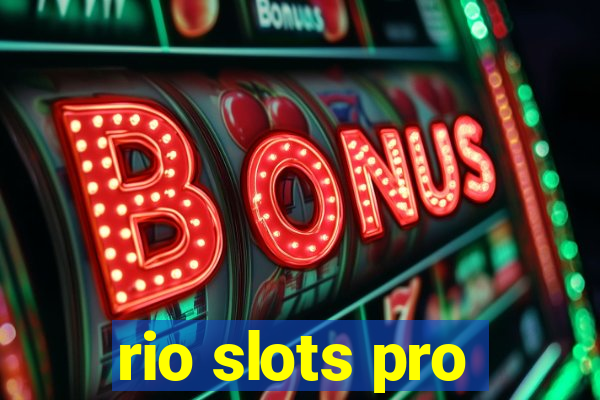 rio slots pro