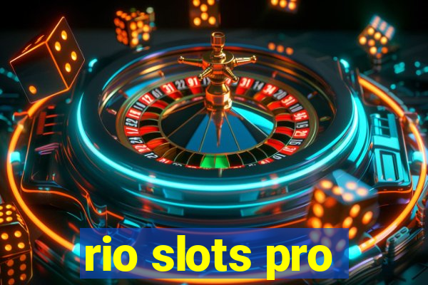 rio slots pro