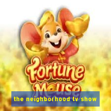 the neighborhood tv show