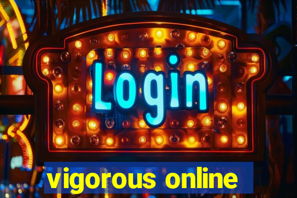 vigorous online