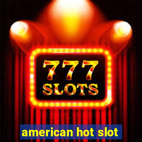 american hot slot