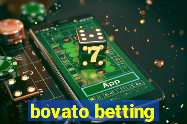 bovato betting