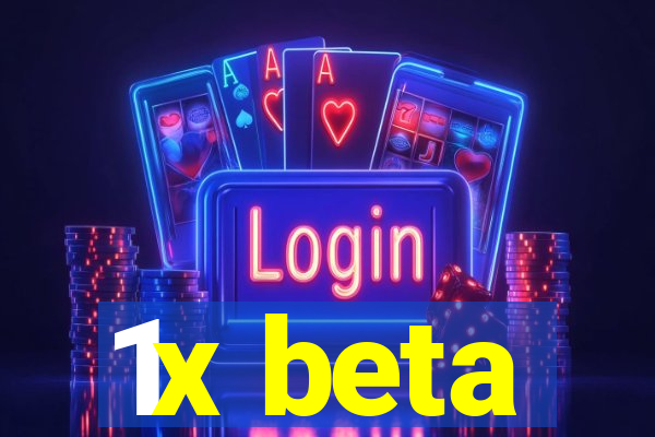 1x beta