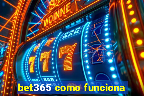 bet365 como funciona