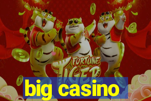 big casino