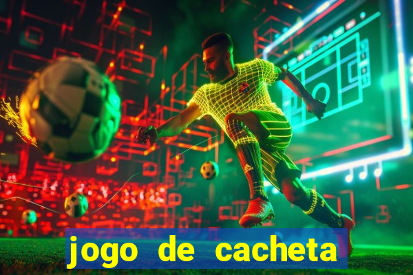 jogo de cacheta valendo dinheiro de verdade