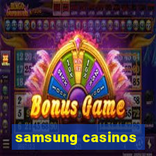 samsung casinos