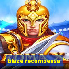 blaze recompensa