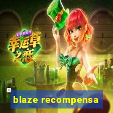 blaze recompensa