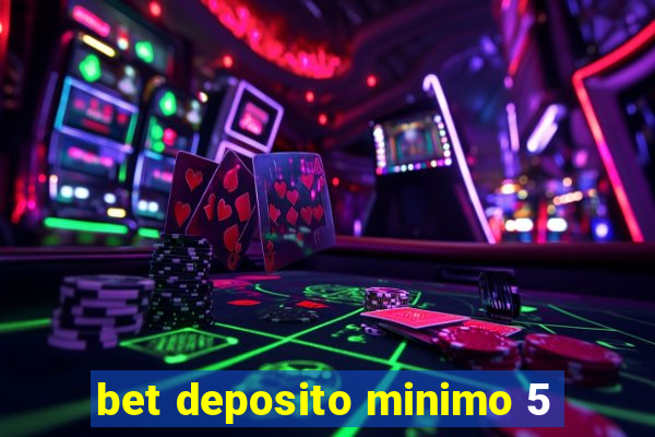 bet deposito minimo 5