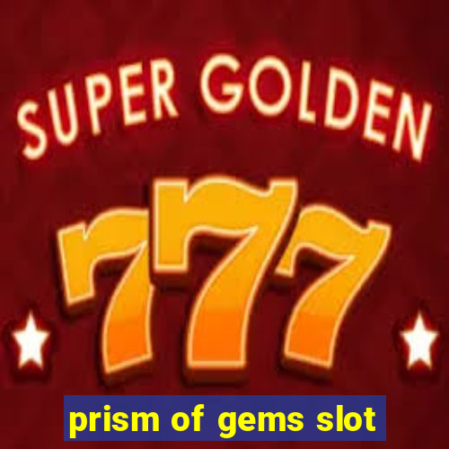 prism of gems slot