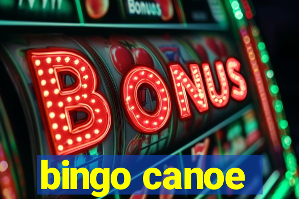 bingo canoe