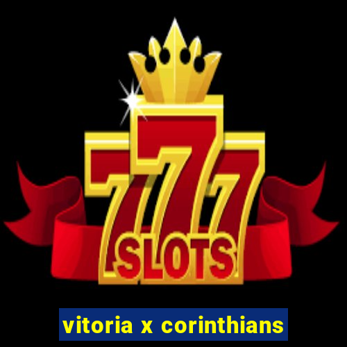 vitoria x corinthians